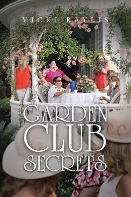 Garden Club Secrets - Vicki Baylis