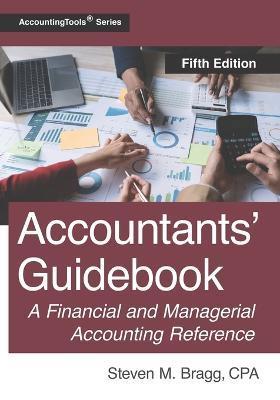 Accountants' Guidebook: Fifth Edition - Steven M. Bragg
