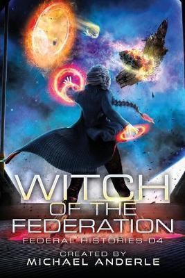 Witch Of The Federation IV - Michael Anderle