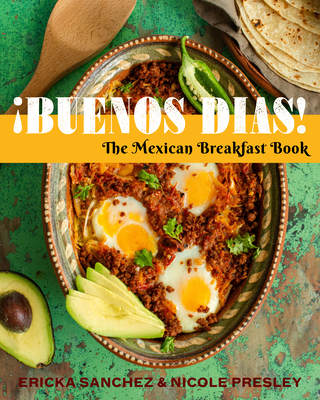 ¡Buenos Días!: The Mexican Breakfast Book - Ericka Sanchez