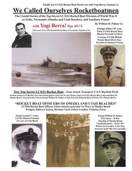 We Called Ourselves Rocketboatmen: The Untold Stories of the Top-Secret LCS(S) Rocket Boat Missions of World War II at Sicily, Normandy (Omaha and Uta - William Howard Palmer