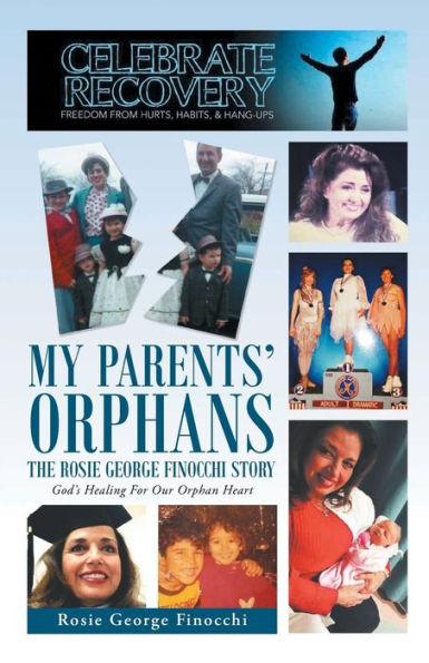 My Parents' Orphans: The Rosie George Finocchi Story - Rosie George Finocchi