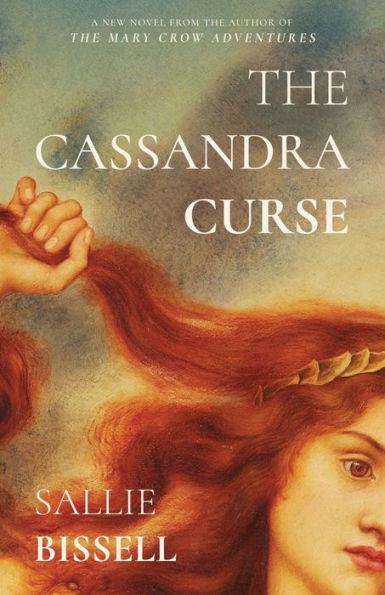 The Cassandra Curse - Sallie Bissell