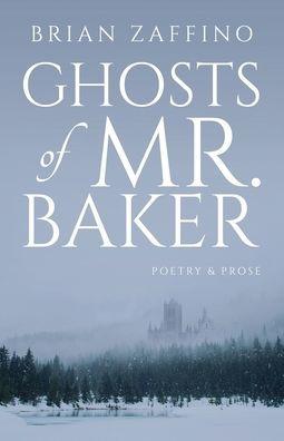Ghosts of Mr. Baker - Brian Zaffino