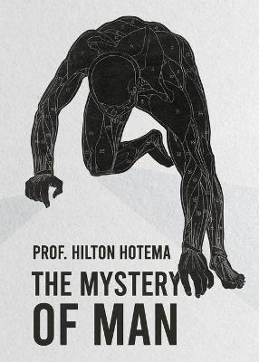 The Mystery Of Man - Professor Hilton Hotema