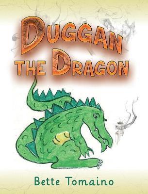 Duggan the Dragon - Bette Tomaino