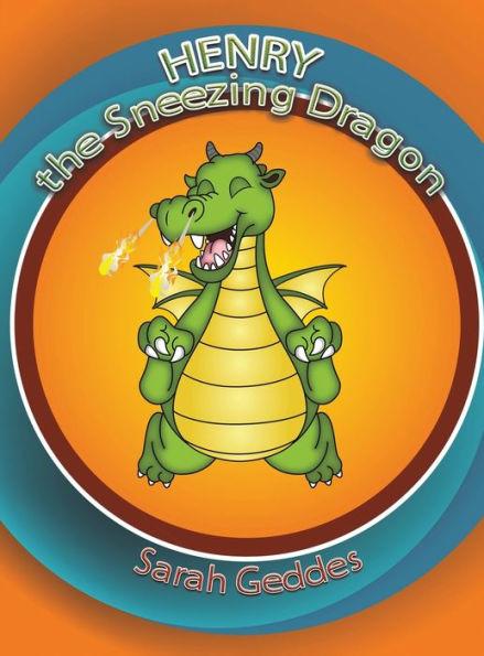 Henry the Sneezing Dragon - Sarah Geddes