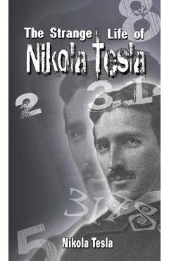 Coperta cărții 'The Strange Life of Nikola Tesla - Nikola Tesla'