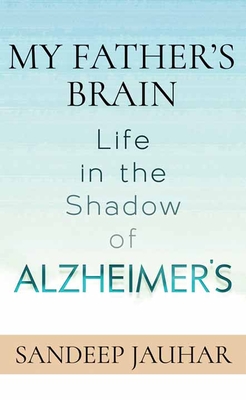 My Father's Brain - Sandeep Jauhar