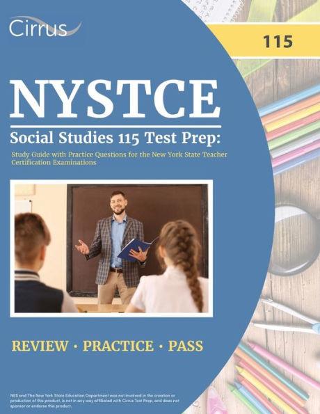 NYSTCE Social Studies 115 Test Prep: Study Guide with Practice Questions for the New York State Teacher Certification Examinations - J. G. Cox