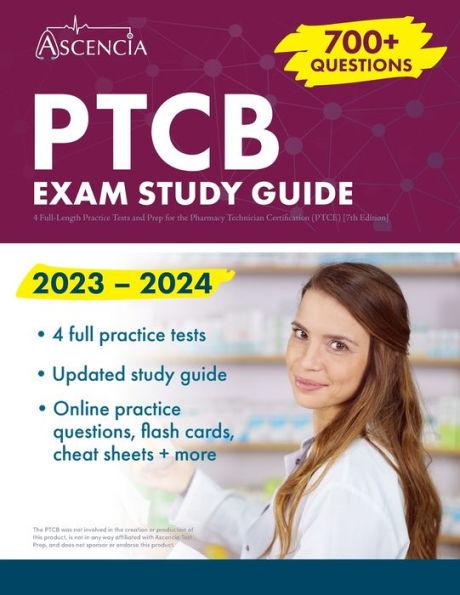 PTCB Exam Study Guide 2023-2024: 4 Full-Length Practice Tests and Prep for the Pharmacy Technician Certification (PTCE) [7th Edition] - E. M. Falgout