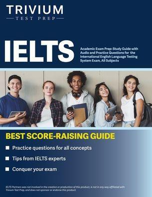 IELTS Academic Exam Prep: Study Guide with Audio and Practice Questions for the International English Language Testing System Exam, All Subjects - Simon