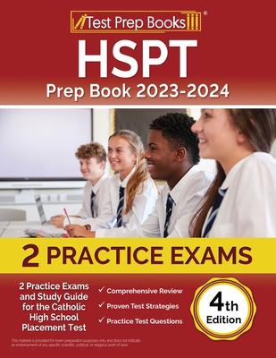 HSPT Prep Book 2023-2024: 2 Practice Exams and Study Guide for the Catholic High School Placement Test [4th Edition] - Joshua Rueda