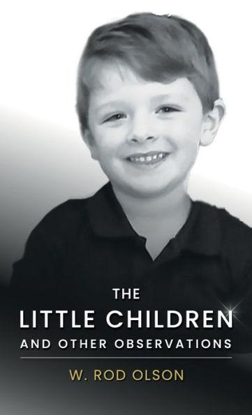 The Little Children and Other Observations - W. Rod Olson