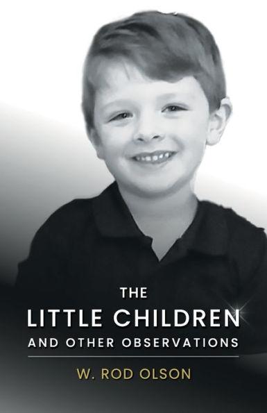 The Little Children and Other Observations - W. Rod Olson