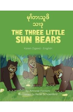 Coperta cărții 'The Three Little Sun Bears (Karen(Sgaw)-English): မုၢ်တၤသူဖိသၢဒ - Anneke Forzani'