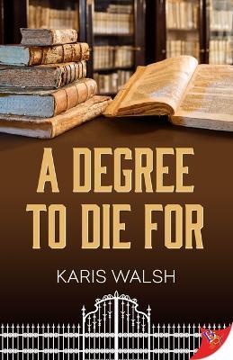 A Degree to Die for - Karis Walsh
