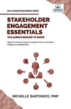Poza produsului Stakeholder Engagement Essentials You Always Wanted To Know - Michelle Bartonico