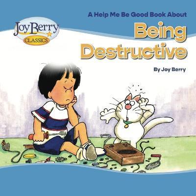 Being Destructive - Joy Berry