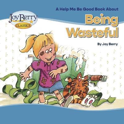 Being Wasteful - Joy Berry