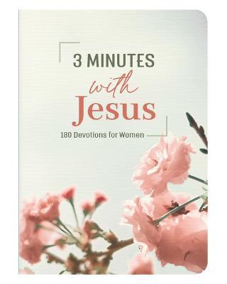 3 Minutes with Jesus: 180 Devotions for Women - Janice Thompson