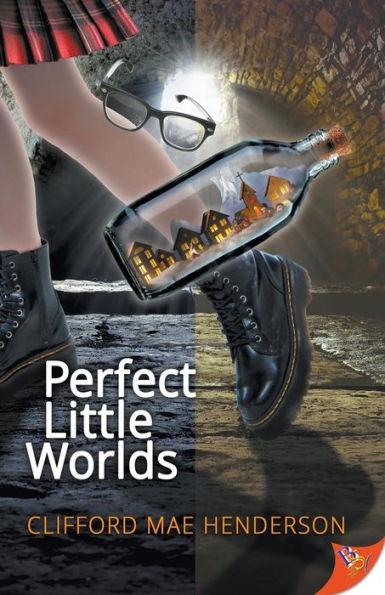 Perfect Little Worlds - Clifford Mae Henderson