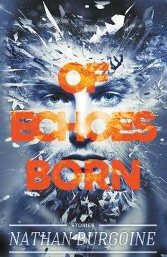 Coperta cărții 'Of Echoes Born - 'nathan Burgoine'