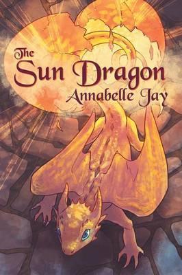 The Sun Dragon - Annabelle Jay