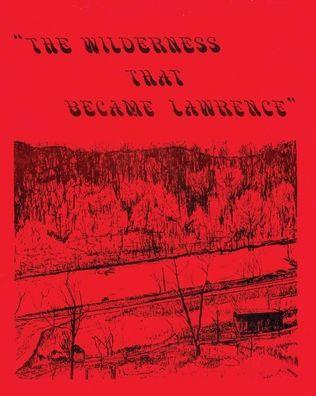 The Wilderness That Became Lawrence - Jim Mahoney