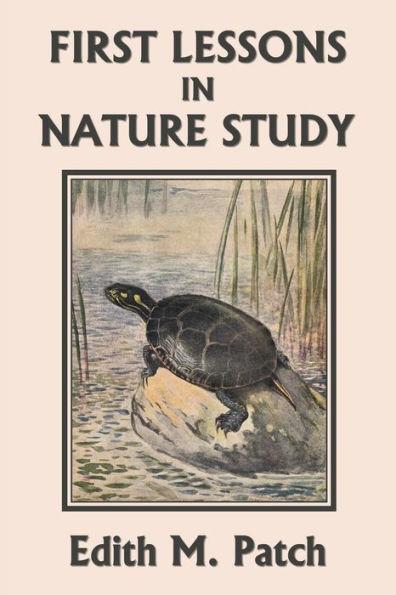 First Lessons in Nature Study (Yesterday's Classics) - Edith M. Patch