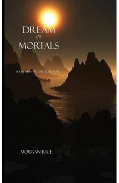 Coperta cărții 'A Dream of Mortals (Book #15 in the Sorcerer's Ring) - Morgan Rice'
