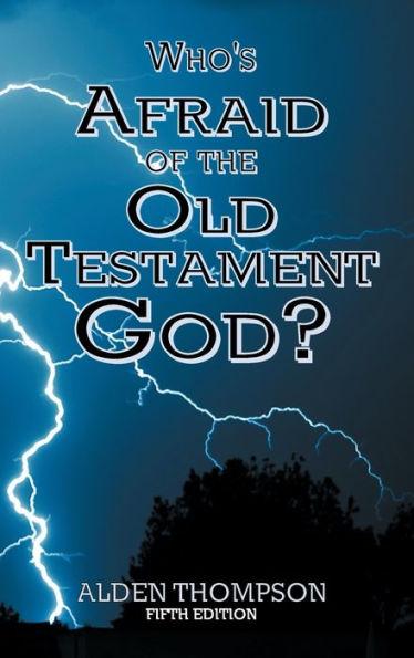 Who's Afraid of the Old Testament God? - Alden L. Thompson