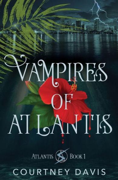 Vampires of Atlantis - Courtney Davis