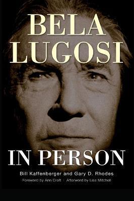 Bela Lugosi in Person (hardback) - Bill Kaffenberger