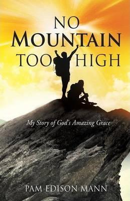 No Mountain Too High - Pam Edison Mann