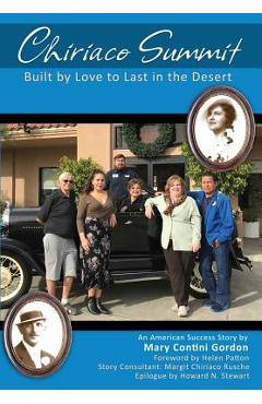 Coperta cărții 'Chiriaco Summit: Built by Love to Last in the Desert - Mary Contini Gordon'