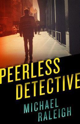 Peerless Detective - Michael Raleigh