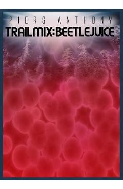 Coperta cărții 'Trail Mix Vol #2: Beetle Juice - Piers Anthony'