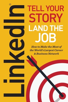 Linkedin: Tell Your Story, Land the Job - Jeff Norman