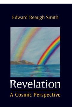 Coperta cărții 'Revelation: A Cosmic Perspective - Edward Reaugh Smith'