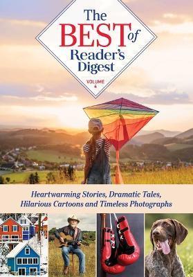 Best of Reader's Digest, Volume 4: Heartwarming Stories, Dramatic Tales, Hilarious Cartoons, and Timeless Photographs - Readers Digest