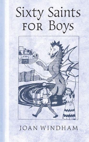 Sixty Saints for Boys - Joan Windham