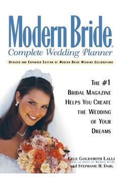 Poza produsului Modern Bride Complete Wedding Planner: The #1 Bridal Magazine Helps You Create the Wedding of Your Dreams - Cele Goldsmith Lalli