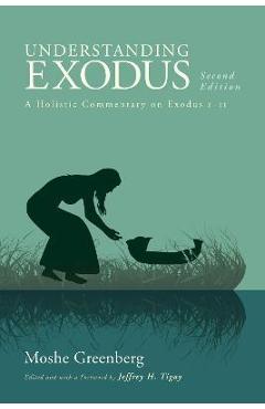 Coperta cărții 'Understanding Exodus, Second Edition: A Holistic Commentary on Exodus 1-11 - Moshe Greenberg'