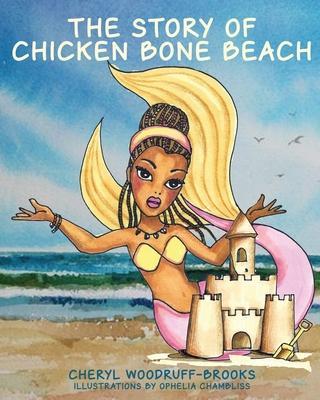 The Story of Chicken Bone Beach - Cheryl Woodruff-brooks