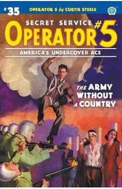 Coperta cărții 'Operator 5 #35: The Army Without a Country - Curtis Steele'