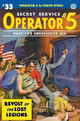 Operator 5 #33: Revolt of the Lost Legions - Curtis Steele