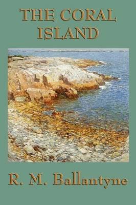 The Coral Island - R. M. Ballantyne