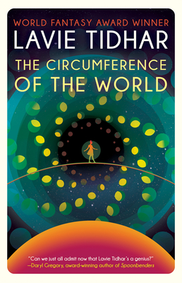 The Circumference of the World - Lavie Tidhar