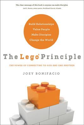 The Lego Principle: The Power of Connecting to God and One Another - Joey Bonifacio